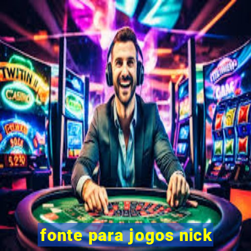 fonte para jogos nick